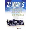 27 Mayıs Bir İhtilal Bir Devrim Bir Anayasa