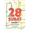 28 Şubat Nedir?