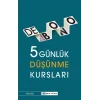 5 Günlük Düşünme Kursları