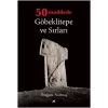 50 Maddede Göbeklitepe ve Sırları