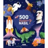 500 Neden, Nasıl?