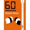 60 Dakikada Güçlü İkna