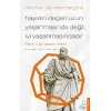 Hayatın Değeri Uzun Yaşanmasında Değil İyi Yaşanmasındadır