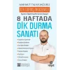8 Haftada Dik Durma Sanatı