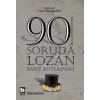 90 Soruda Lozan