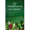A-B-C of Vegetable Gardening