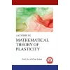 A COURSE IN MATHEMATICAL THEORY OF PLASTICITY