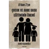 Adan Zye Çocuk ve Anne Baba Eğitiminin Önemi