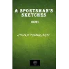 A Sportsmans Sketches Vol 1