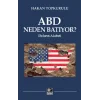 ABD Neden Batıyor? - Doların Akıbeti