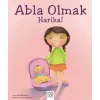 Abla Olmak Harika!