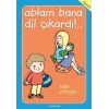 Ablam Bana Dil Çıkardı!..