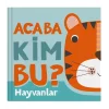 Acaba Kim Bu? - Hayvanlar (Ciltli)