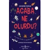 Acaba Ne Olurdu?
