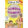Acımasız Geometri