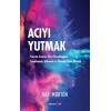Acıyı Yutmak