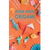 Adım Adım Origami Katla, Eğlenceyi Yakala!