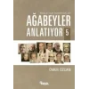 Ağabeyler Anlatıyor -5