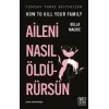 Aileni Nasıl Öldürürsün