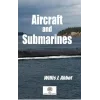 Aircraft and Submarines