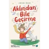Aklından Bile Geçirme