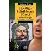Aleviliğin Politikleşme Süreci (Kimlik Siyasetinin Kısıtlılıkları ve İmkanları)