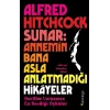 Alfred Hitchcock Sunar: Annemin Bana Asla Anlatmadığı Hikâyeler - Gerilim Ustasının En Sevdiği Öyküler