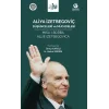 Aliya İzetbegoviç: Düşünceleri ve Mücadelesi