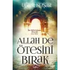 Allah De Ötesini Bırak