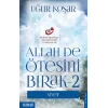 Allah De Ötesini Bırak - 2 : Niyet