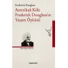 Amerikalı Köle Frederick Douglassın Yaşam Öyküsü