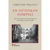 An Ottoman Pompeii (Ciltli)