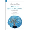 Anadolu Köklerini Arayış