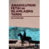 Anadolunun Fetih ve İslamlaşma Tarihi