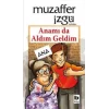 Anamı da Aldım Geldim