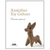 Anatolian Toy Culture (Ciltli)