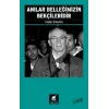Anılar Belleğimizin Bekçileridir