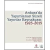 Ankarada Yayımlanan Süreli Yayınlar Kaynakçası: 1923-2015