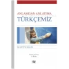 Anlamdan Anlatıma Türkçemiz