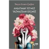 Anlatmak Yetmez Yazmazsan Geçmez