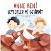 Anne Beni Leylekler mi Getirdi? (Ciltli)