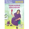 Anneannem Süsleniyor - Anneannemin Akıl Almaz Maceraları Serisi 11