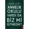 Annelik Okulu Vardı da Biz mi Gitmedik?