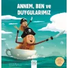 Annem, Ben ve Duygularımız