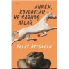Annem, Kovboylar ve Sarhoş Atlar