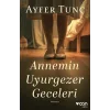 Annemin Uyurgezer Geceleri