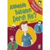 Annenle Babanın Derdi Ne?