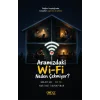 Aramızdaki Wi-Fi Neden Çekmiyor?