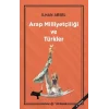 Arap Milliyetçiliği ve Türkler