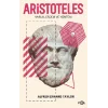 Aristoteles - Varlık, Erdem ve Yöntem